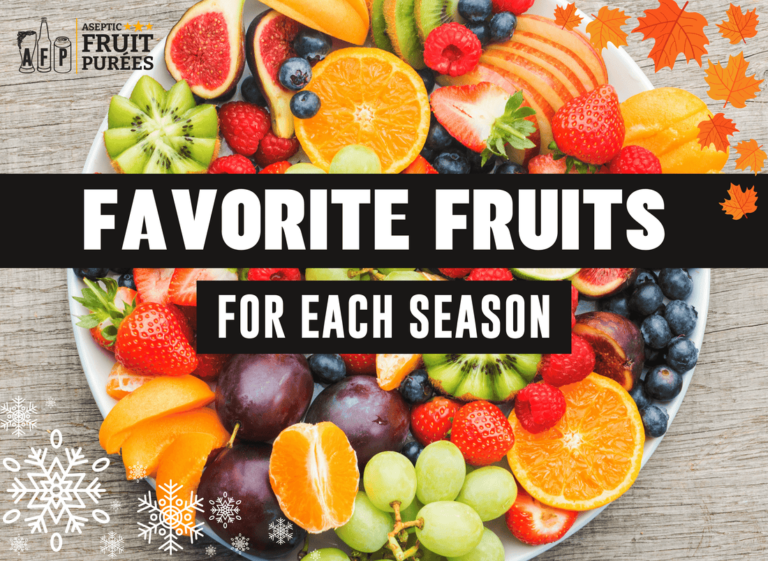 Favorite Fruits for Each Season - Aseptic Fruit Purees | West Coast US