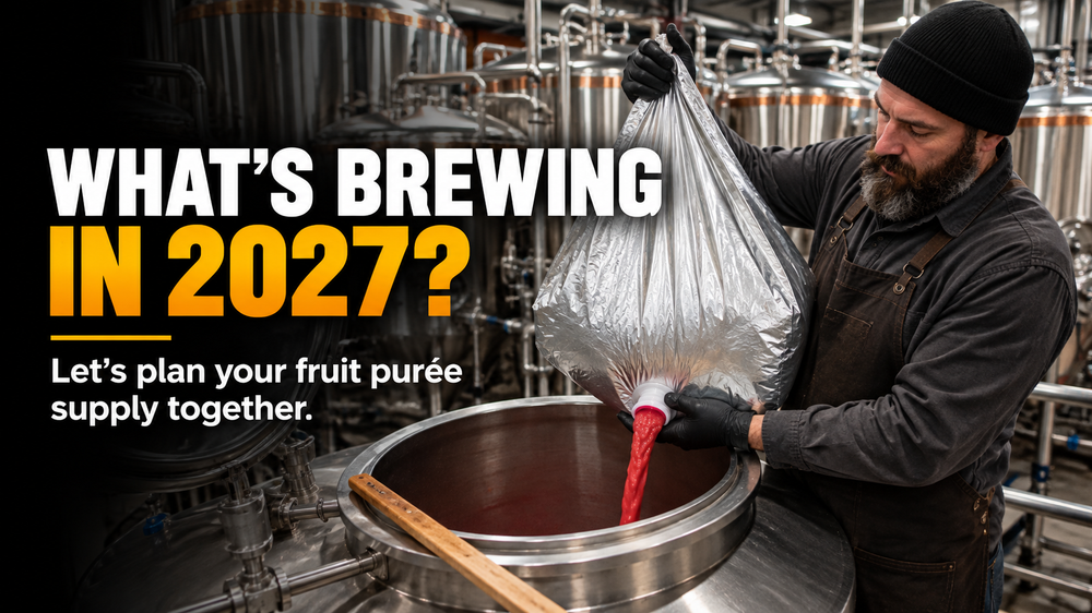 Planning Your 2027 Brewing Calendar? Don't Overlook Your Fruit Purée Supply